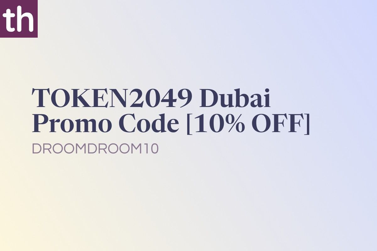 TOKEN2049 Dubai Promo Code: DROOMDROOM10 [10% OFF]