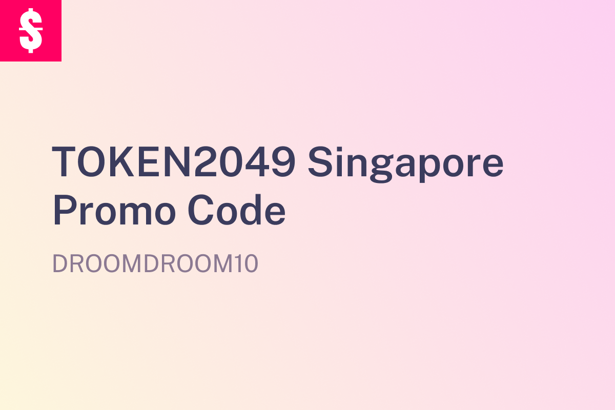 TOKEN2049 Singapore Promo Code: DROOMDROOM10 [10% OFF]